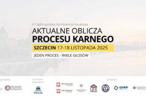 Aktualne Oblicza Procesu Karnego 2025
